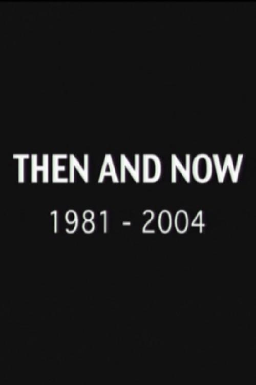 Then and Now: 1981-2004 2004 official movie poster