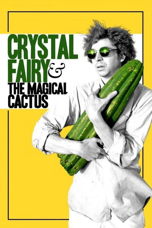 Crystal Fairy & the Magical Cactus 2013 official movie poster