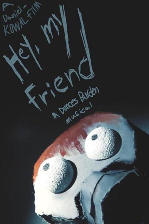 Hey, My Friend | A Dunces Burden Musical 2025 official movie poster
