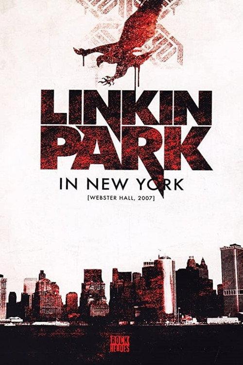 Linkin Park - Live in New York 2007 official movie poster