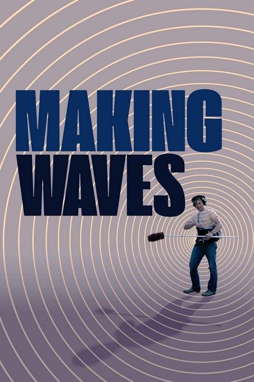 Making Waves: The Art of Cinematic Sound 2019 official movie poster