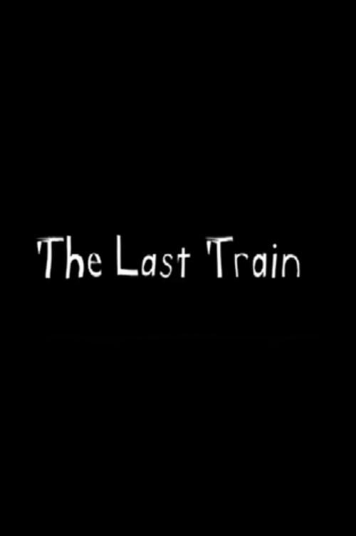 The Last Train 2011 official movie poster