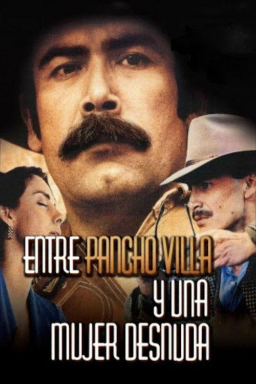 Between Pancho Villa and a Naked Woman 1996 official movie poster