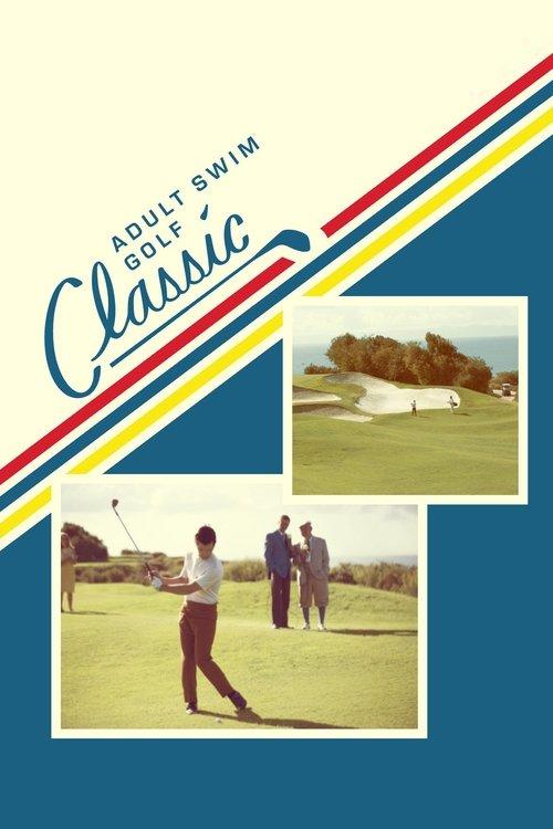 The Adult Swim Golf Classic 2016 official movie poster