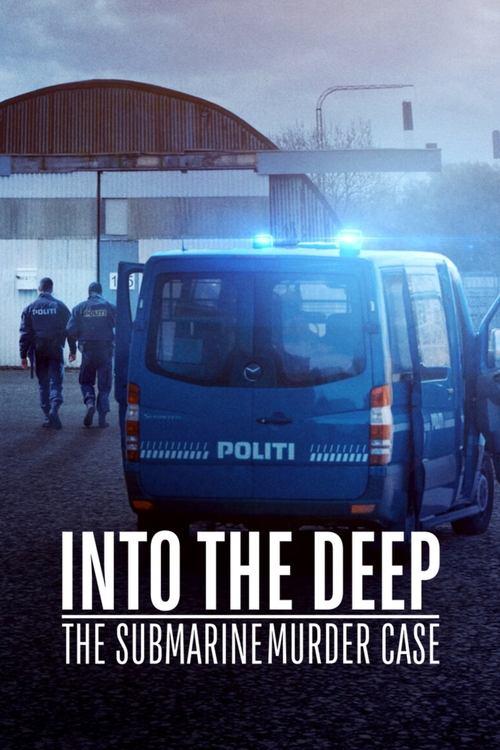 Into the Deep: The Submarine Murder Case 2020 official movie poster