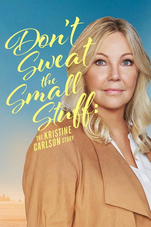 Don't Sweat the Small Stuff: The Kristine Carlson Story 2021 official movie poster