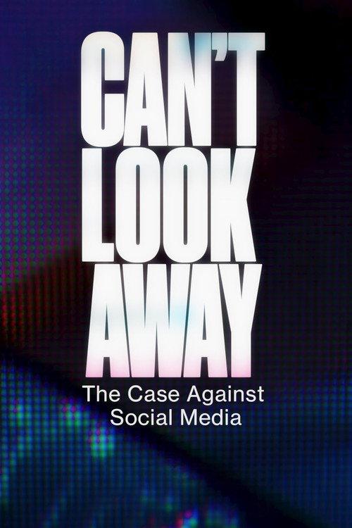 Can't Look Away: The Case Against Social Media 2025 official movie poster