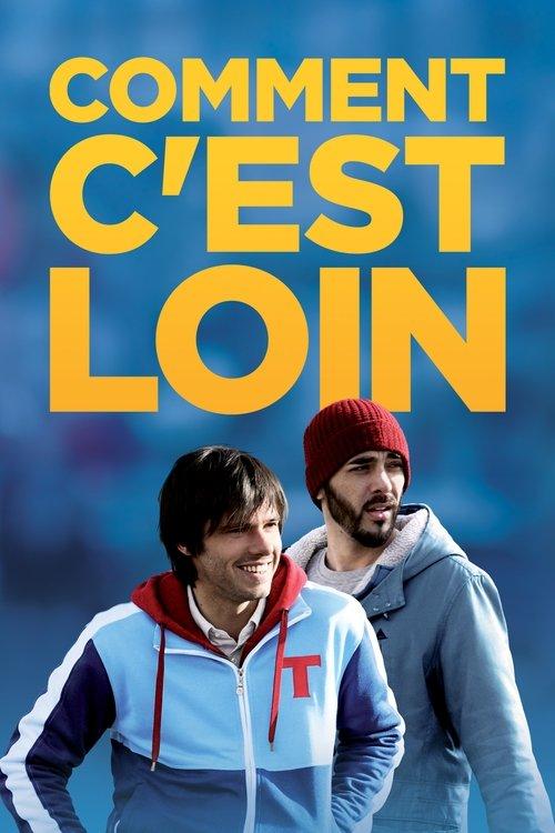 Comment c'est loin 2015 official movie poster