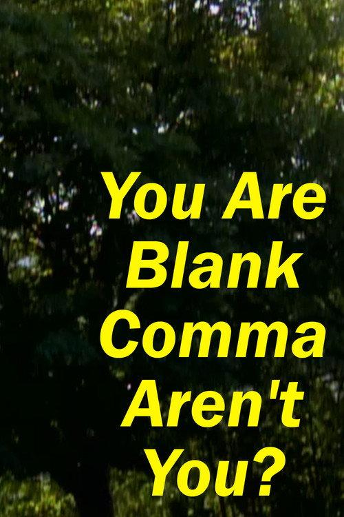 You Are Blank Comma Aren't You? 2026 official movie poster