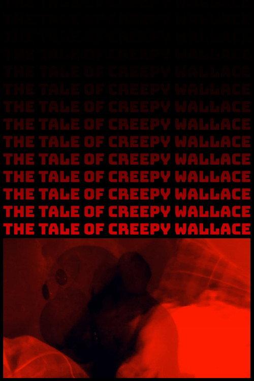 The Tale of Creepy Wallace 2015 official movie poster