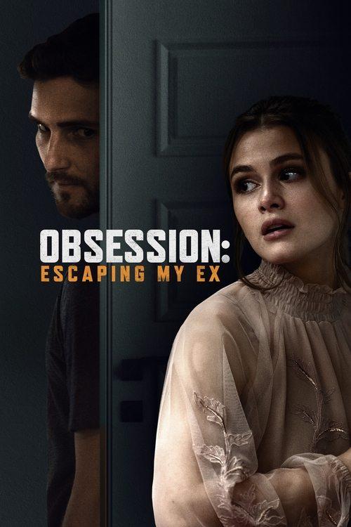 Obsession: Escaping My Ex 2020 official movie poster