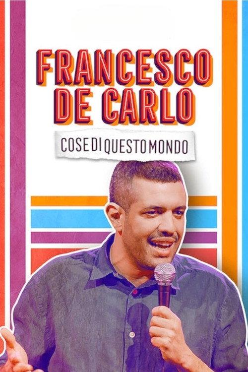 Francesco de Carlo: Cose di Questo Mondo 2019 official movie poster