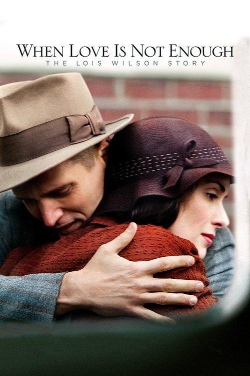 When Love Is Not Enough: The Lois Wilson Story 2010 official movie poster
