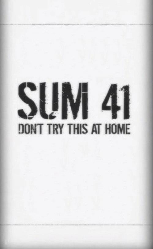 Sum 41: Don't Try This at Home 2011 official movie poster