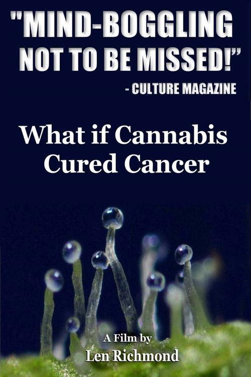 What If Cannabis Cured Cancer 2010 official movie poster