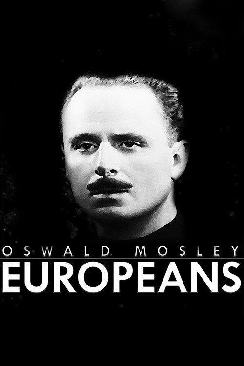 Oswald Mosley: Europeans 2016 official movie poster