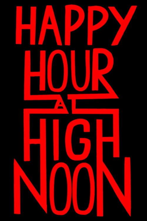 Happy Hour at High Noon 2019 official movie poster