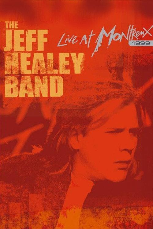 The Jeff Healey Band - Live at Montreux 1999 2005 official movie poster
