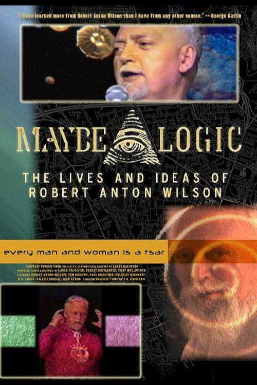 Maybe Logic: The Lives and Ideas of Robert Anton Wilson 2003 official movie poster