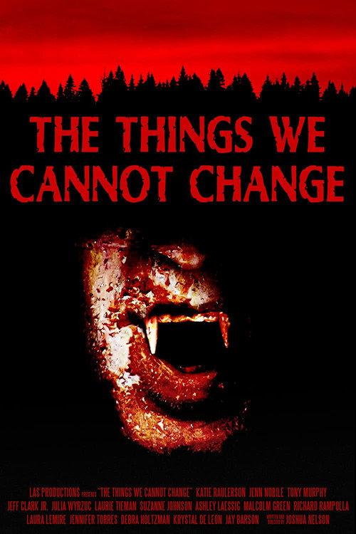 The Things We Cannot Change 2023 official movie poster