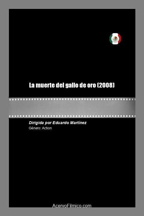 La Muerte del Gallo de Oro 2008 official movie poster