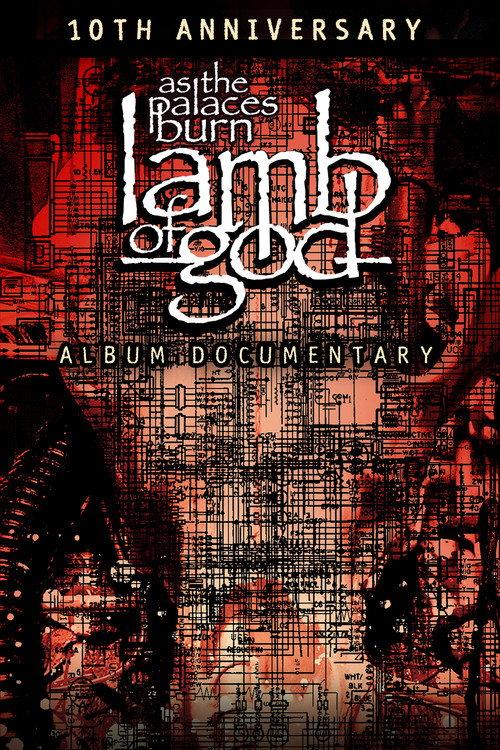Lamb of God: The Making of As the Palaces Burn Album 2013 official movie poster