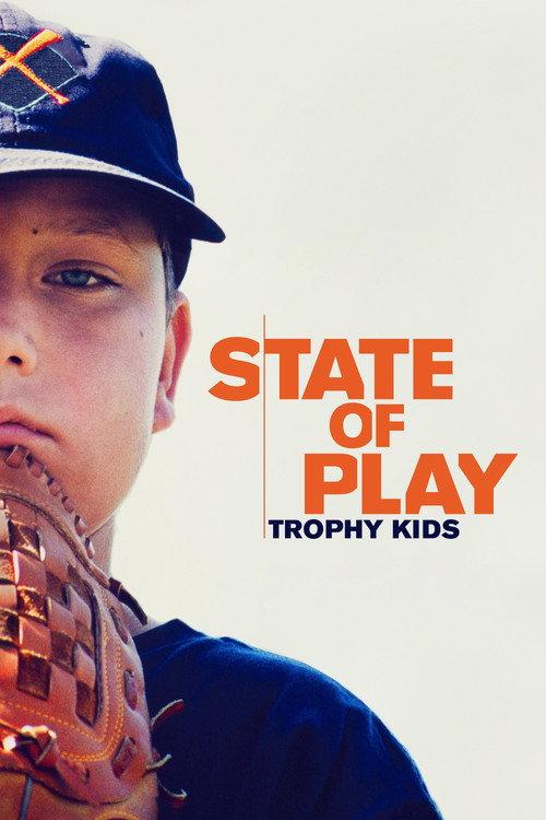 State of Play: Trophy Kids 2013 official movie poster