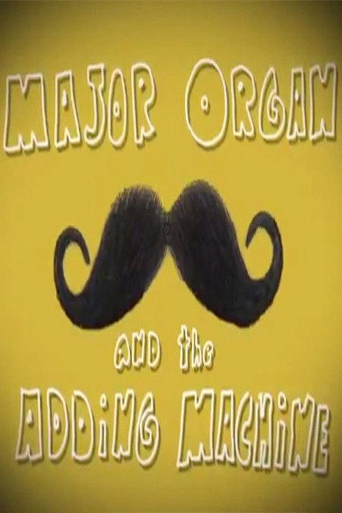 Major Organ and the Adding Machine 2008 official movie poster