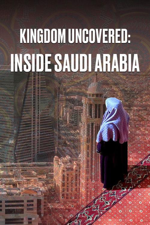 Kingdom Uncovered: Inside Saudi Arabia 2024 official movie poster