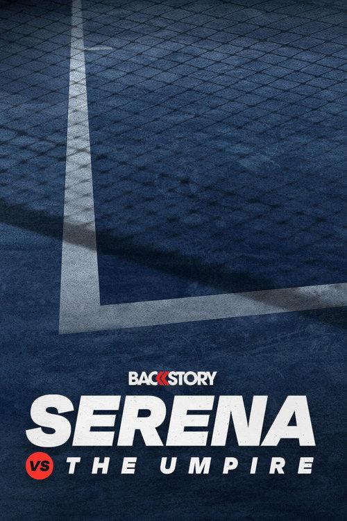 Backstory: Serena vs. The Umpire 2019 official movie poster