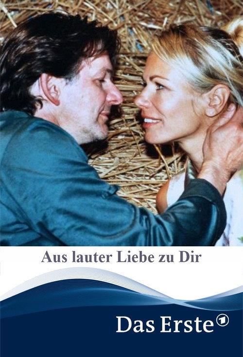 Aus lauter Liebe zu Dir 2002 official movie poster