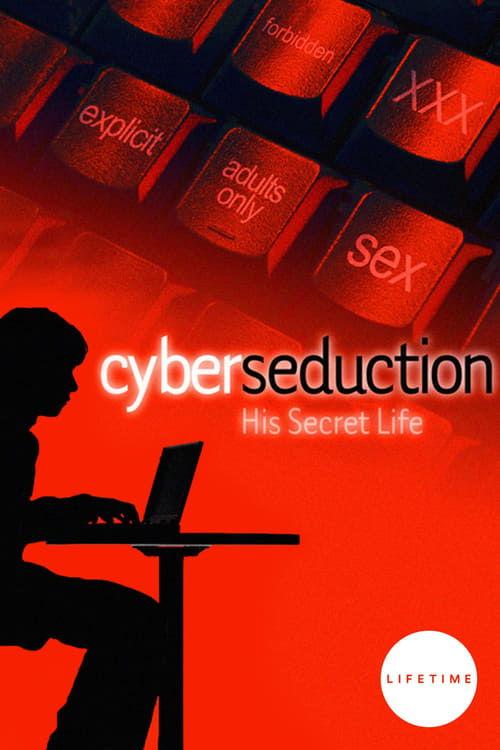 Cyber Seduction: His Secret Life 2005 official movie poster