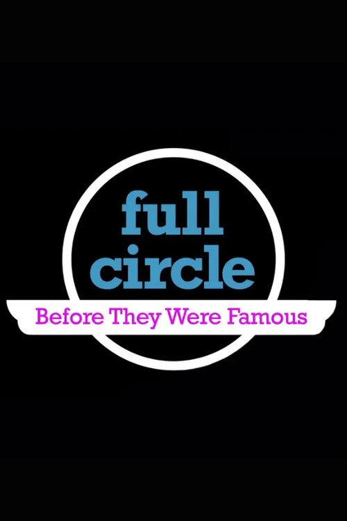 Full Circle: Before They Were Famous 2010 official movie poster