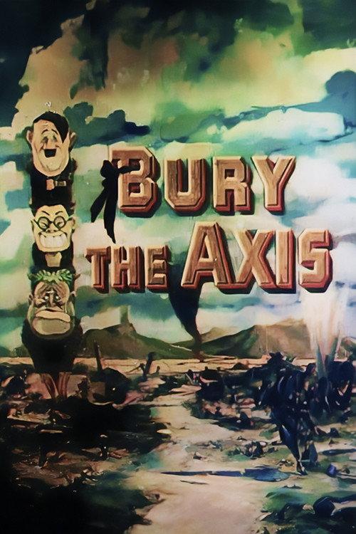 Bury the Axis 1943 official movie poster