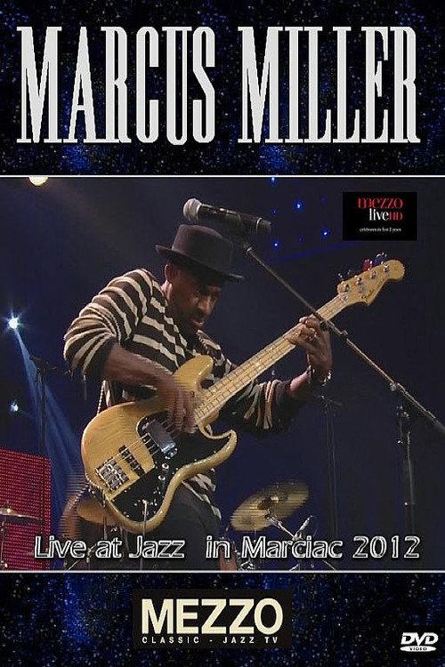 Marcus Miller - Live at Jazz in Marciac 2012 2012 official movie poster