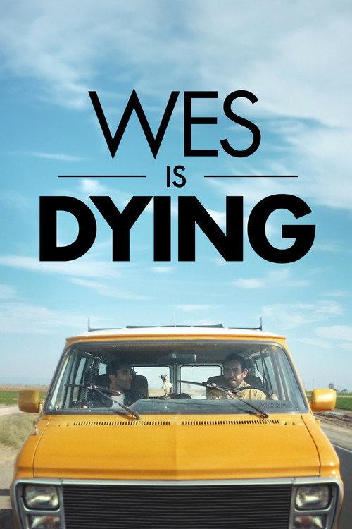Wes Is Dying 2022 official movie poster