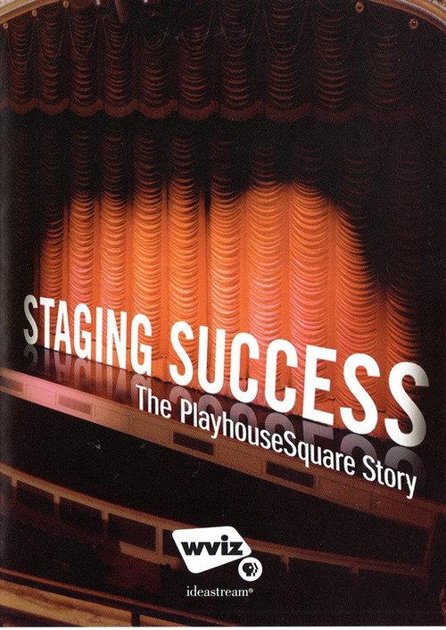 Staging Success: The PlayhouseSquare Story 2012 official movie poster