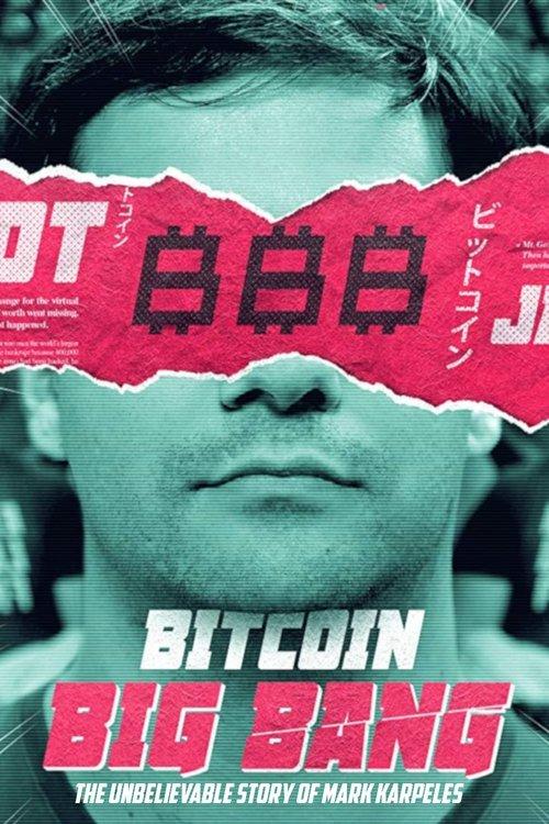 Bitcoin Big Bang - The Unbelievable Story of Mark Karpeles 2018 official movie poster