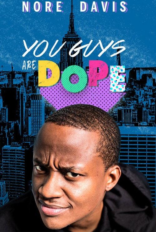 Nore Davis: You Guys are Dope 2018 official movie poster