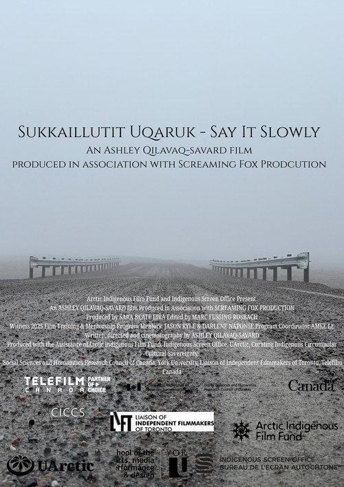 Sukkaillutit Uqaruk (Say It Slowly) 2026 official movie poster