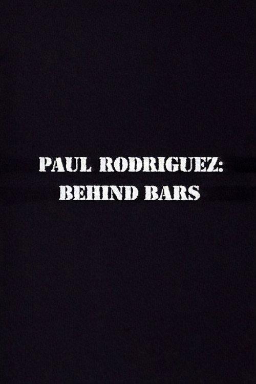 Paul Rodriguez: Behind Bars 1991 official movie poster
