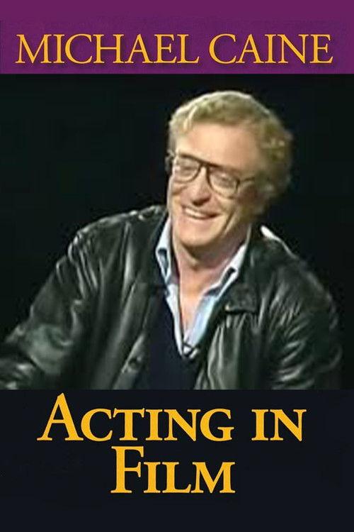 Michael Caine on Acting in Film, Arts and Entertainment 1987 official movie poster
