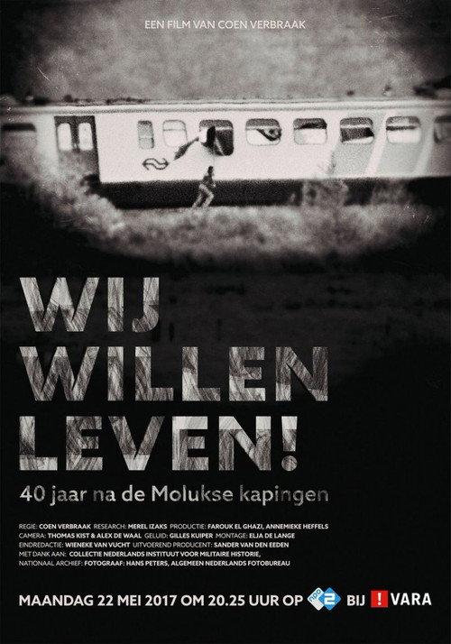 Wij Willen Leven! - 40 Jaar na de Molukse Kaping 2017 official movie poster