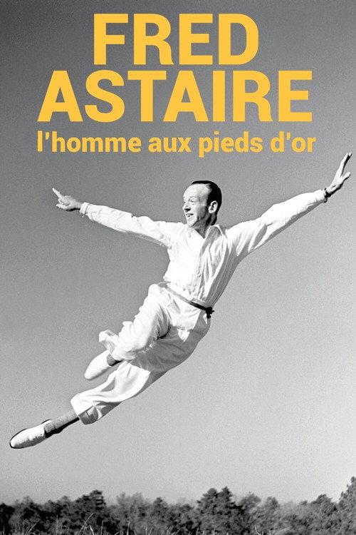 Fred Astaire, l'homme aux pieds d'or 2017 official movie poster