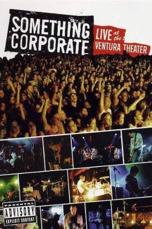Something Corporate - Live at the Ventura Theater 2004 official movie poster
