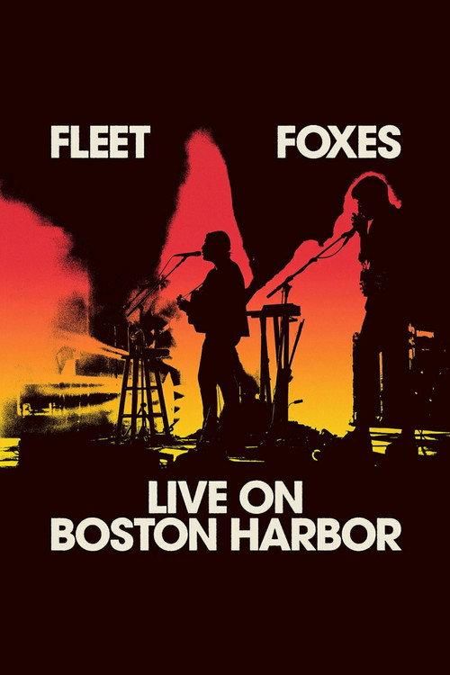 Fleet Foxes Live on Boston Harbor 2022 official movie poster