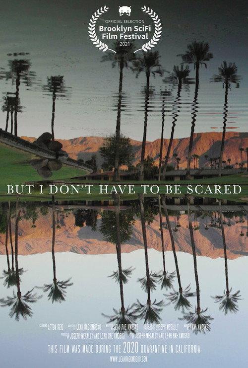 But I Don't Have to Be Scared  official movie poster