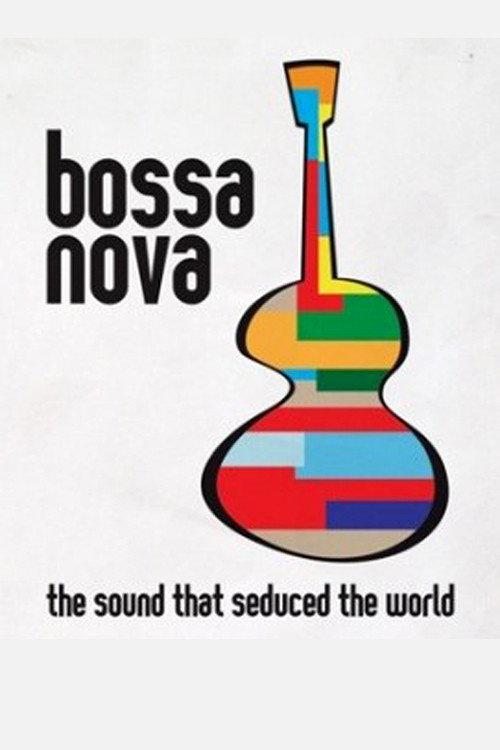 Bossa Nova: the sound that seduced the world 2008 official movie poster