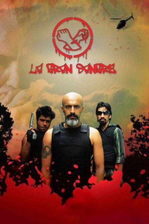 La gran sangre - La pelicula 2007 official movie poster