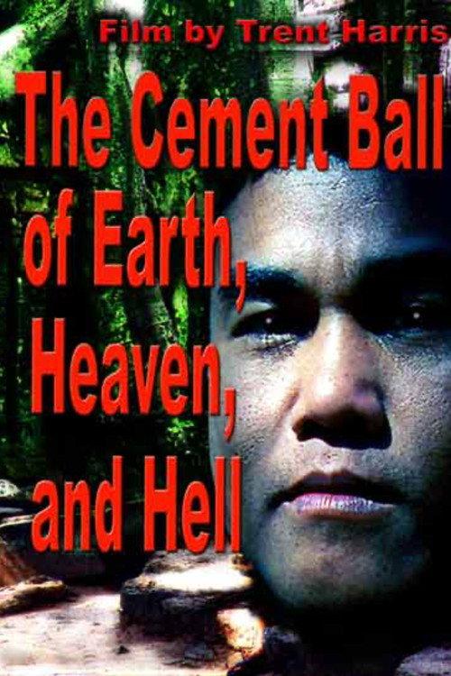 The Cement Ball of Earth, Heaven, And Hell 2003 official movie poster